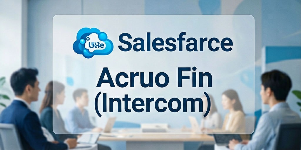 Salesforce to Acquire Fin (formerly Intercom) for $3.6BN: The Strat...